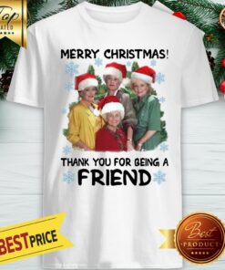 Hot The Golden Girls Merry Christmas Thank You For Being A Friend Shirt