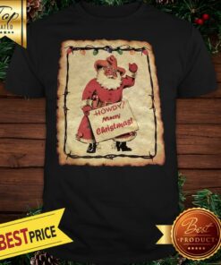 Howdy Merry Christmas Santa Shirt