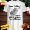I’m Not Yelling I’m From South Africa We Just Talk Loud Shirt