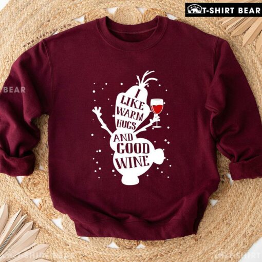 I Like Warm Hugs And Good Wine Olaf Snowman Frozen Christmas Sweatshirt