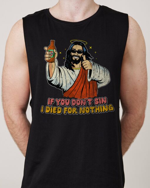 If You Don’t Sin I Died for Nothing Tank