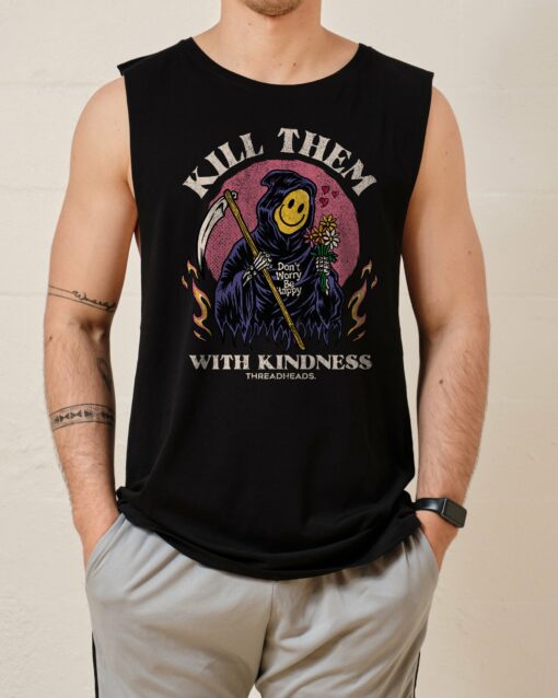 Kill Them With Kindness Tank