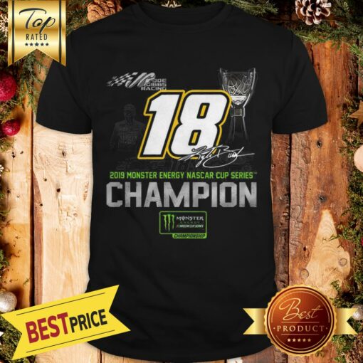 Kyle Busch 2019 Monsters Energy Nascar Cup Series Champion Signature Shirt