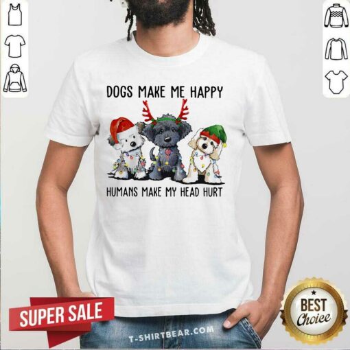 Lovely Dogs Make Me Happy Humans Make My Head Hurt Santa Reindeer Elf Xmas Shirt