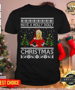 Marvelous Have A Holly Dolly Christmas Love Parton Music Arts Shirt