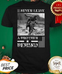 Never Leave A Brother Behind American Flag Shirt