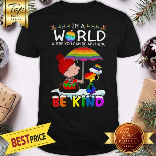 Nice LGBT Snoopy In A World Where You Can Be Anything Be Kind Shirt