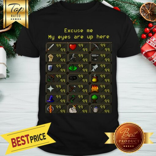 Nice Runescape – My Eyes Are Up Here Limited Edition Shirt