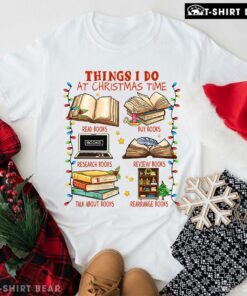 Nice Things I Do At Christmas Time Read Books Buy Books T-Shirt