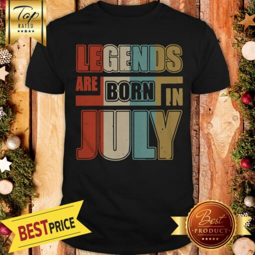 Nice Vintage Legends Are Born In July Shirt