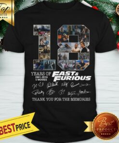 Official 18 Years Of Fast And Furious 2001 2019 9 Movies Dwayne Johnson Vin Diesel Paul Walker Signature Shirt