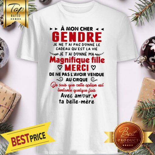 Official À Mon Cher Gendre Je Ne T’ai Pas Fait Don Dela Vie Je T’aime Ta Belle Mère Shirt