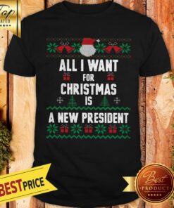 Official All I Want For Christmas Is A New President Shirt