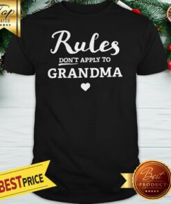 Official Rule Don’t Apply To Grandma Shirt