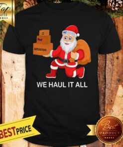 Official Santa Ups FedEx Amazon We Haul It All Shirt