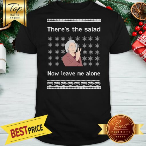 Official There’s The Salad Now Leave Me Alone Christmas Shirt