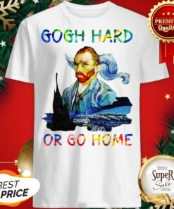 Official Vincent Van Gogh Hard Or Go Home Shirt