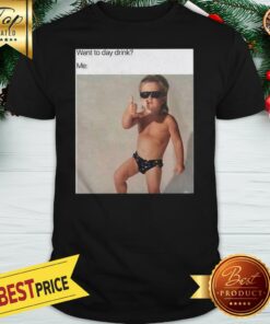 Official Wanna Day Drink Shirt