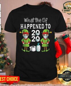 Official What The Elf Happened To 2020 Christmas 2020 Elf Mask Corona Virus Shirt