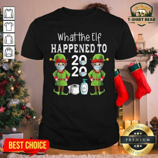 Official What The Elf Happened To 2020 Christmas 2020 Elf Mask Corona Virus Shirt