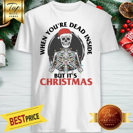 Official When You’re Dead Inside But It’s Christmas Shirt