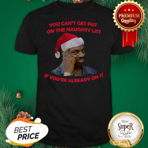 Official You Can’t Get Put On The Naughty List If You’re Already On It Shirt