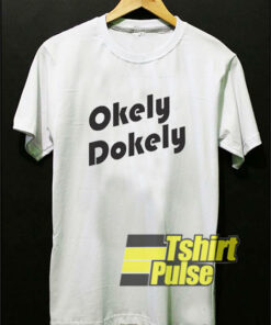 Okely Dokely Letter shirt