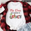 Original Mrs Claus But Married To Grinch Christmas T-Shirt