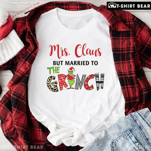 Original Mrs Claus But Married To Grinch Christmas T-Shirt