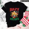 Perfect Hazy for The Holidays Merry Christmas T-Shirt