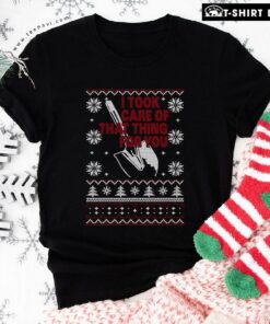 Perfect I Took Care Of That Thing For You Christmas T-Shirt