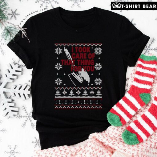 Perfect I Took Care Of That Thing For You Christmas T-Shirt