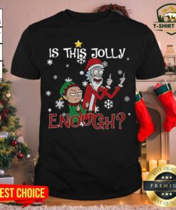 Premium Rick And Morty Is This Jolly Enough Christmas Shirt