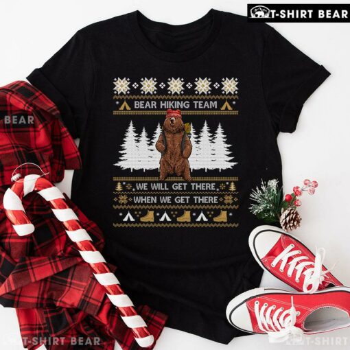 Pretty Bear Hiking Team We Will Get There When We Get There Ugly Christmas T-Shirt