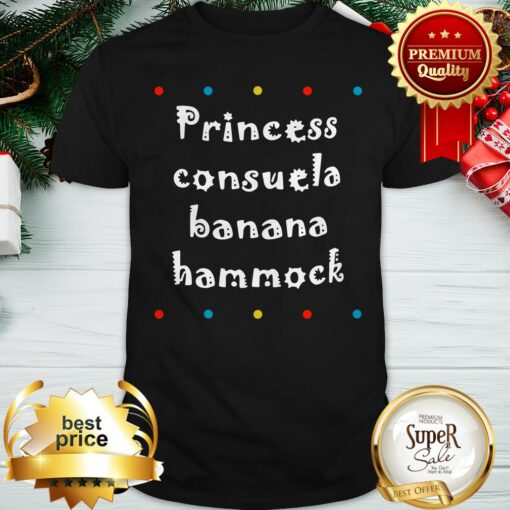 Princess Consuela Banana Hammock Friends Shirt