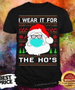 Santa Claus Face Mask I Wear It For The Ho’s Christmas 2020 T-Shirt
