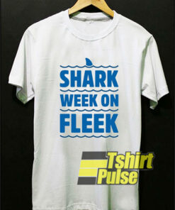 Shark Week On Fleek shirt