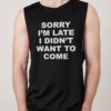 Sorry I’m Late Tank