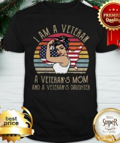 Strong Girl I Am A Veteran’s Mom And Daughter Vintage Shirt