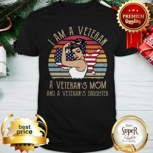 Strong Girl I Am A Veteran’s Mom And Daughter Vintage Shirt