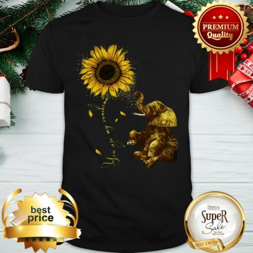 Sunflower You Are My Sunshine Elephant Shirt