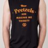 These Pretzels Are Making Me Thirsty Tank