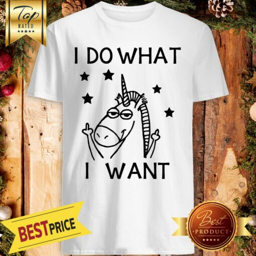 Unicorn I Do What I Want Shirt