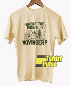 Where The Hell Is Novinger t-shirt for men and women tshirt
