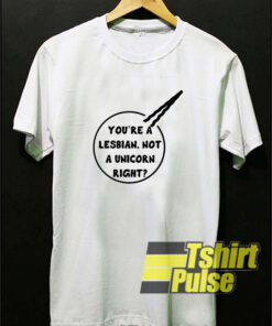 You’re a Lesbian Not a Unicorn t-shirt for men and women tshirt