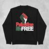 Palestine Will Be Free Sweatshirt