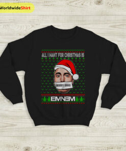 All I Want For Christmas is Eminem Sweatshirt Eminem Ugly Christmas