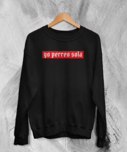 Bad Bunny Sweatshirt Yo Perreo Sola Sweater Reggaeton Rap Streetwear