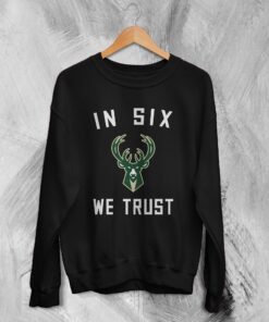 Basketball Milwaukee Bucks Sweatshirt Bucks In Six We Trust Sweater Bucks Fan Gift
