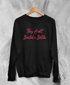 Bella Poarch Sweatshirt This Ain’t Build A Bitch Sweater Music Merch
